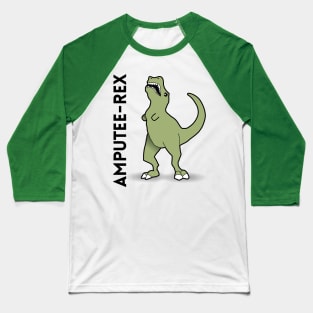 Amputee-Rex - Dinosaur Pun Design Baseball T-Shirt